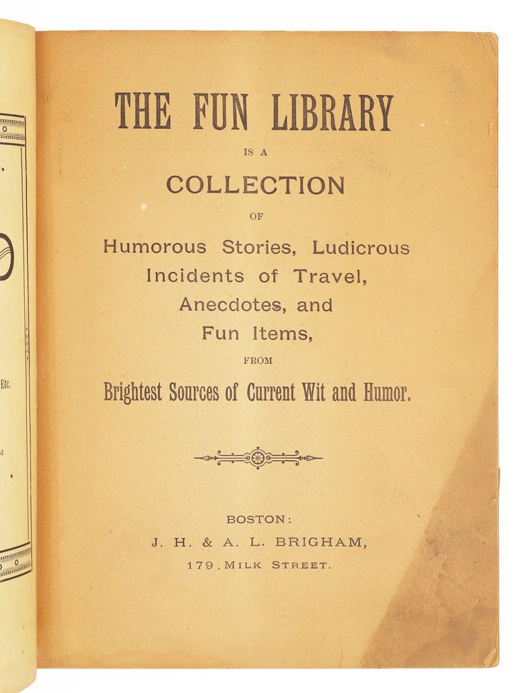 Gripsack Gleanings ... No. 3 [wrapper title] ... The Fun Library is a Collection of Humorous Stories, Ludicrous Incidents of Travel, Anecdotes and Fun Items from Brightest Sources of Current Wit and Humor