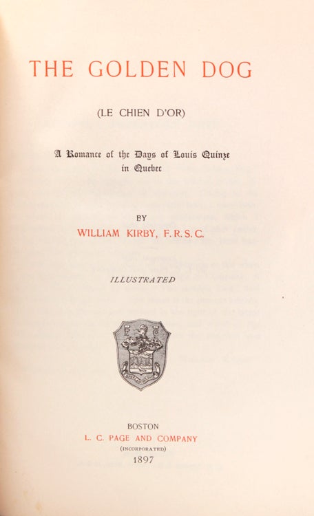 The Golden Dog (Le Chien D'Or) A Romance of the Days of Louis Quinze in Quebéc