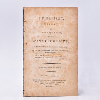 Item #326921 J. P. Brissot, Deputy of Eure and Loire, to his Constituents, on the Situation of...