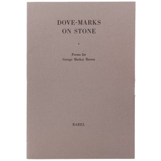 Item #327074 Dove-Marks on Stone: Poems for George Mackay Brown. (Edited by K. A. Perryman)....