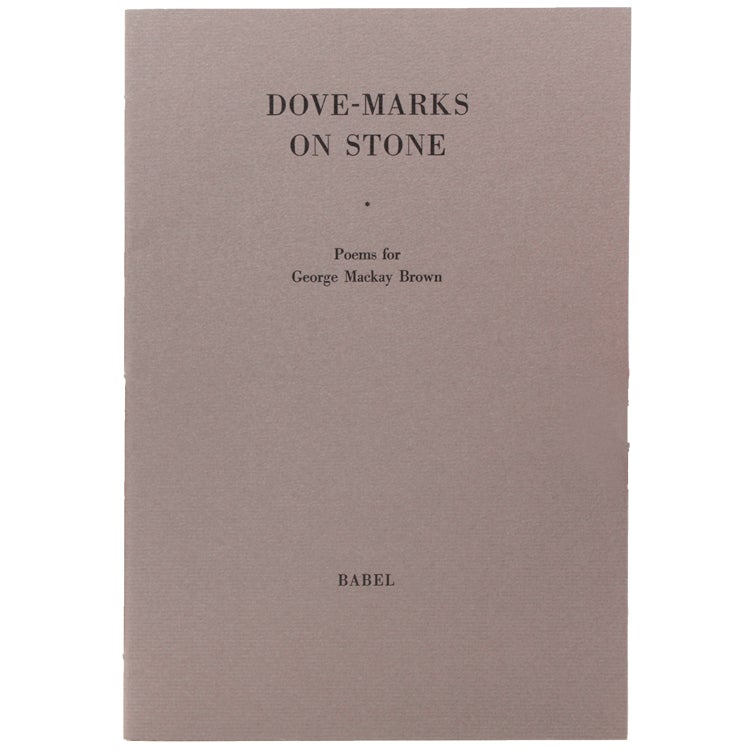 Item #327074 Dove-Marks on Stone: Poems for George Mackay Brown. (Edited by K. A. Perryman). Seamus Heaney.