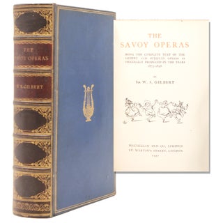 Item #327128 The Savoy Operas. Being the Complete Text of the Gilbert and Sullivan Operas as...