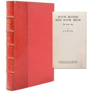 Item #32753 With Blood and with Iron. The Lidice Story. World War II: Nazi Czechoslovakia, J. B....