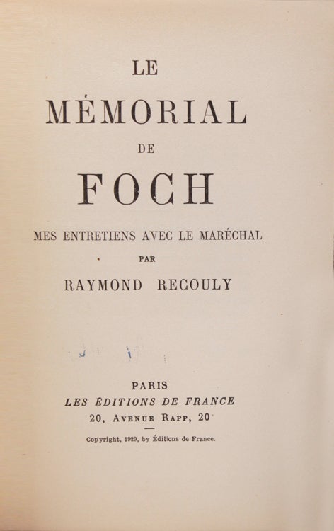 Le Memorial de Foch. Mes Entretiens avec le Maréchal