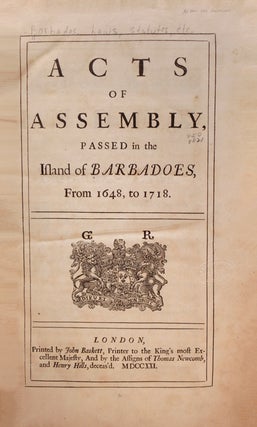 Item #329430 Acts of Assembly, passed in the Island of Barbadoes, From 1648, to 1718 ... [Bound...