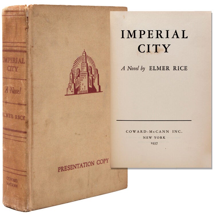 IMPERIAL CITY. A Novel - Elmer Rice - First edition, presentation issue ...