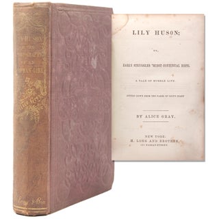 Item #329717 Lily Huson; or, Early Struggles 'midst Continual Hope. A Tale pf Humblr Life, ,...