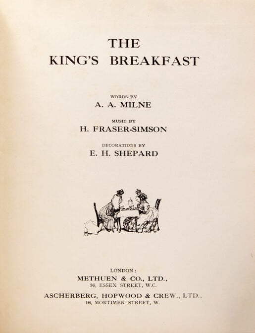 The King's Breakfast. Words by A.A. Milne, Music by H. Fraser-Simson