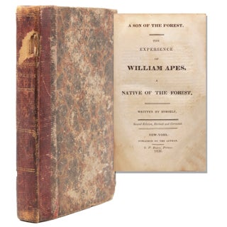 Item #329783 A Son of the Forest. The Experience of William Apes, a Native of the Forest. William...