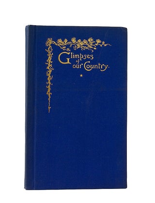 Item #32979 Glimpses of Our Country...with Descriptive Text. Chromolithography, Louis K. Harlow