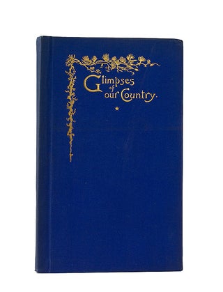 Item #32979 Glimpses of Our Country...with Descriptive Text. Chromolithography, Louis K. Harlow