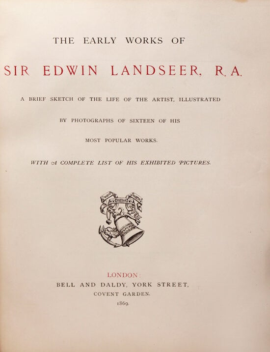 THE EARLY WORKS OF SIR EDWIN LANDSEER, R. A. A Brief Sketch of the Life of the Artist,... (3/6)