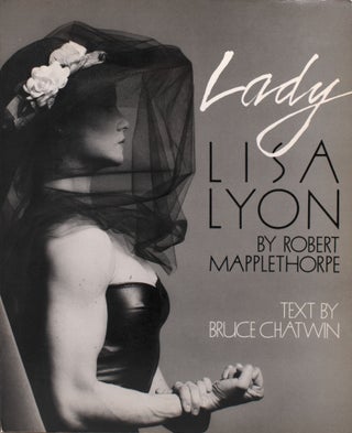 Item #329840 Lady Lisa Lyon. Robert Mapplethorpe, Bruce Chatwin