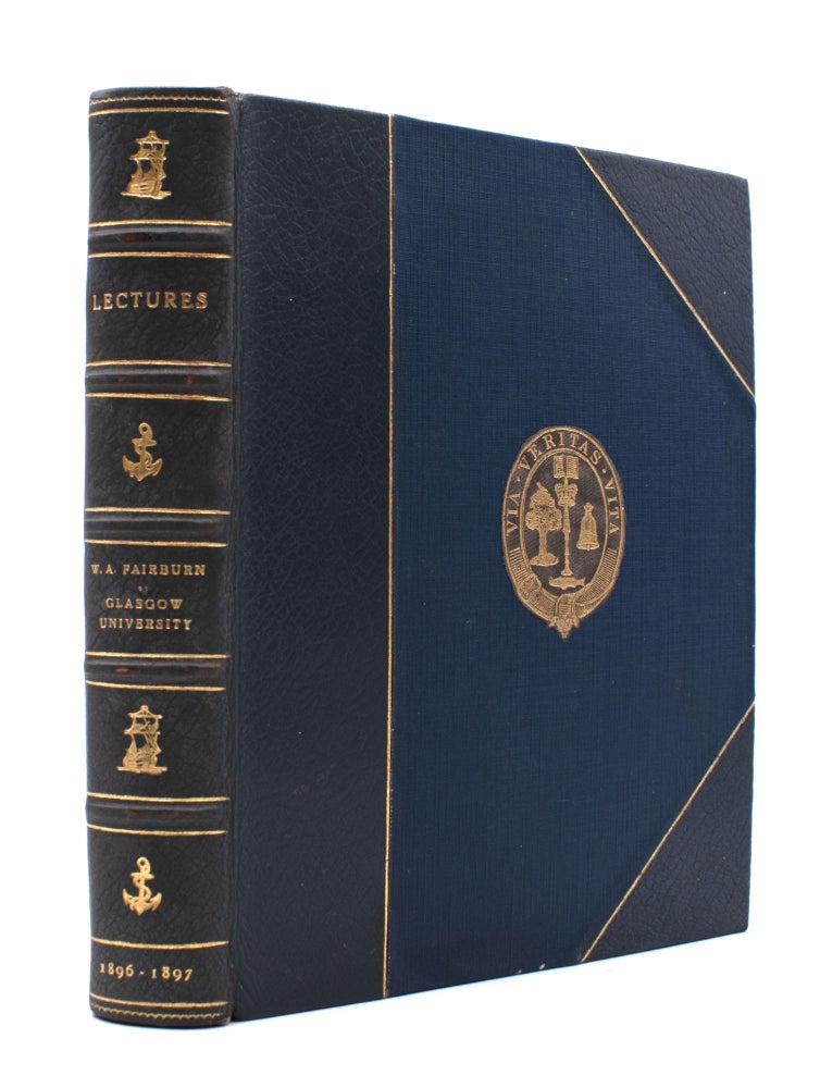 LECTURES: 1896-1897. W[illiam] A[rmstrong] FAIRBURN/ GLASGOW UNIVERSITY. [Lecture notes, in ink holograph, by William Armstrong Fairburn, with original charts and graphs]