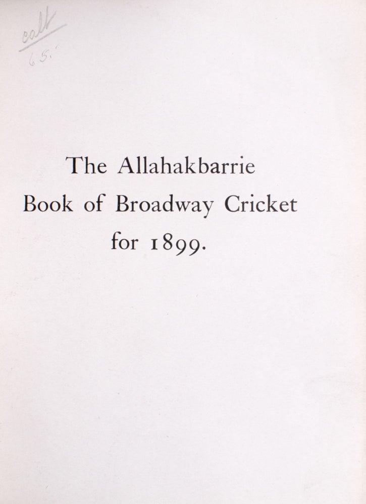 The Allahakbarrie Book of Broadway Cricket for 1899