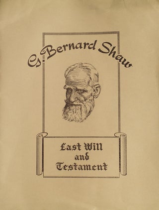Item #33007 G. Bernard Shaw. Last Will and Testament. Foreword by William D. Chase. George...