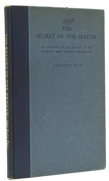 Item #33139 The Secret of the Serdab. An Incident of the Mutiny of the Egyptian Army against the Khedive. John Barry Ryan.