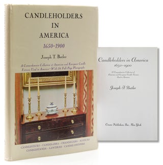 Item #33173 Candleholders in America, 1650-1900. A Comprehensive Collection of American and...