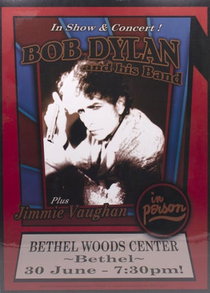 Item #332608 Bob Dylan and His Band with Jimmie Vaughan concert poster [Bethel, NY; June 30,...