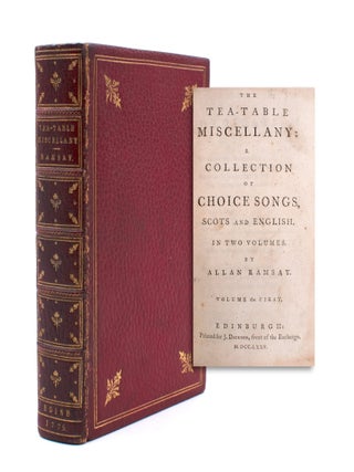 Item #332625 The Tea-Table Miscellany: A Collection of Choice Songs , Scots and English. Allan...