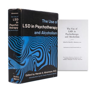 Item #332675 The Use of LSD in Psychotherapy and Alcoholism. M. D. Abramson, Harold A., Dr. Frank...