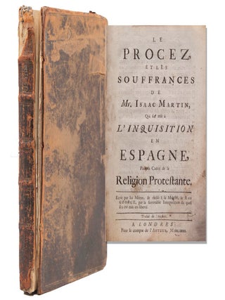 Item #332777 Le Procez, et Les Souffrances de Isaac Martin qui fur [i.e., fut] mis a Inquisition...