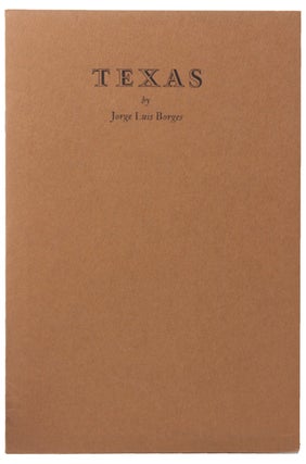 Item #332824 Texas [Translated by Mark Strand]. Jorge Luis Borges