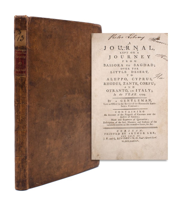Item #332843 A Journal, kept on a Journey from Bassora to Bagdad; over the Little Desert, to Aleppo, Cyprus, Rhodes, Zante, Corfu; and Otranto, in Italy; in the Year 1779. Samuel Evers, though sometimes falsely attributed to Charles Eversfield.