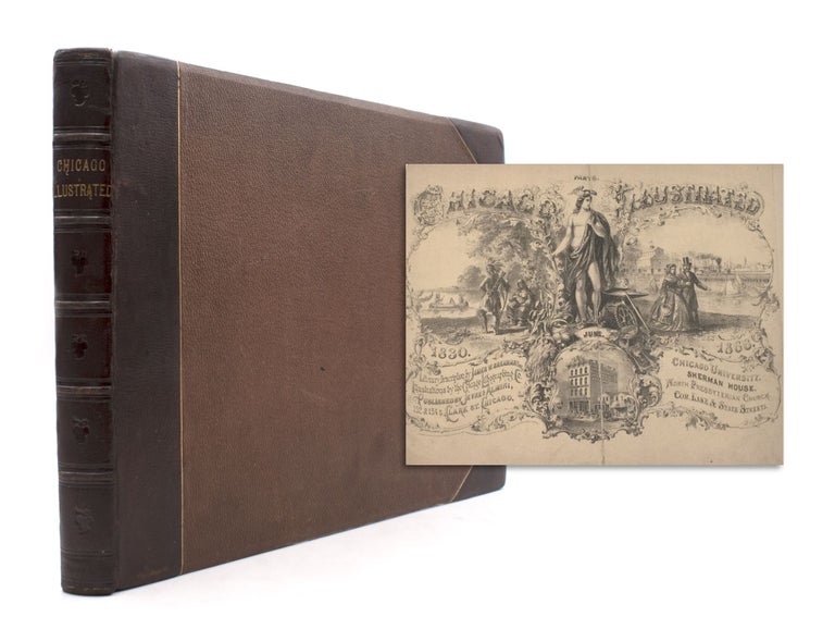 Chicago Illustrated. 1830. 1866. Literary Description by James W. Sheahan Esq. Illustrations by the Chicago Lithographing Co [wrapper title]