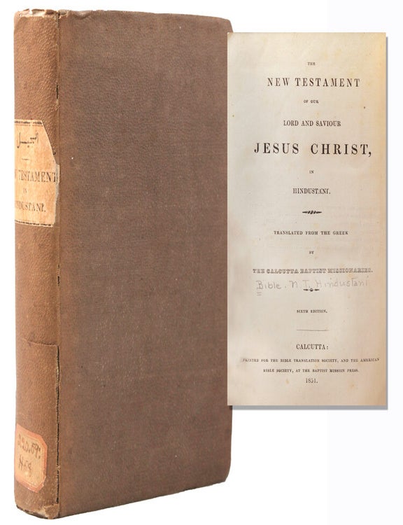 Bible in Hindostan. The New Testament in Hindost&aacute;n&iacute;. Sixth Edition. 8vo, cloth, printed paper spine-label; Calcutta, 1851. Not in Darlow & Moule