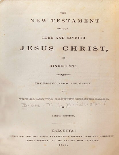 Bible in Hindostan. The New Testament in Hindost&aacute;n&iacute;. Sixth Edition. 8vo, cloth, printed paper spine-label; Calcutta, 1851. Not in Darlow & Moule