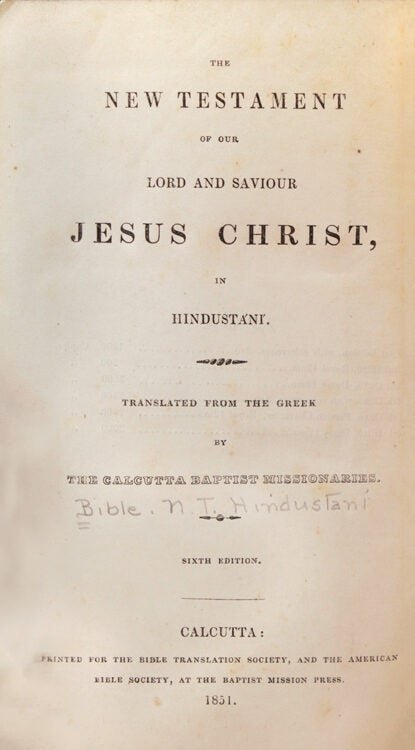 Bible in Hindostan. The New Testament in Hindostání. Sixth Edition. 8vo, cloth, printed paper spine-label; Calcutta, 1851. Not in Darlow & Moule