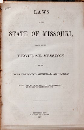 Item #333041 Laws of the State of Missouri, passed at the Regular Session of the Twenty-Second...