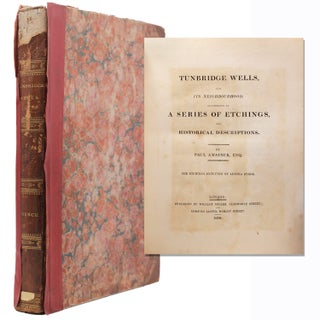 Item #333059 Tunbridge Wells and Its Neighbourhood, Illustrated by a Series of Etchings and...