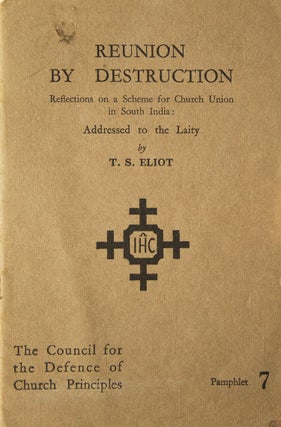 Item #33330 Reunion by Destruction. Reflections on a Scheme for Church Union in South India:...