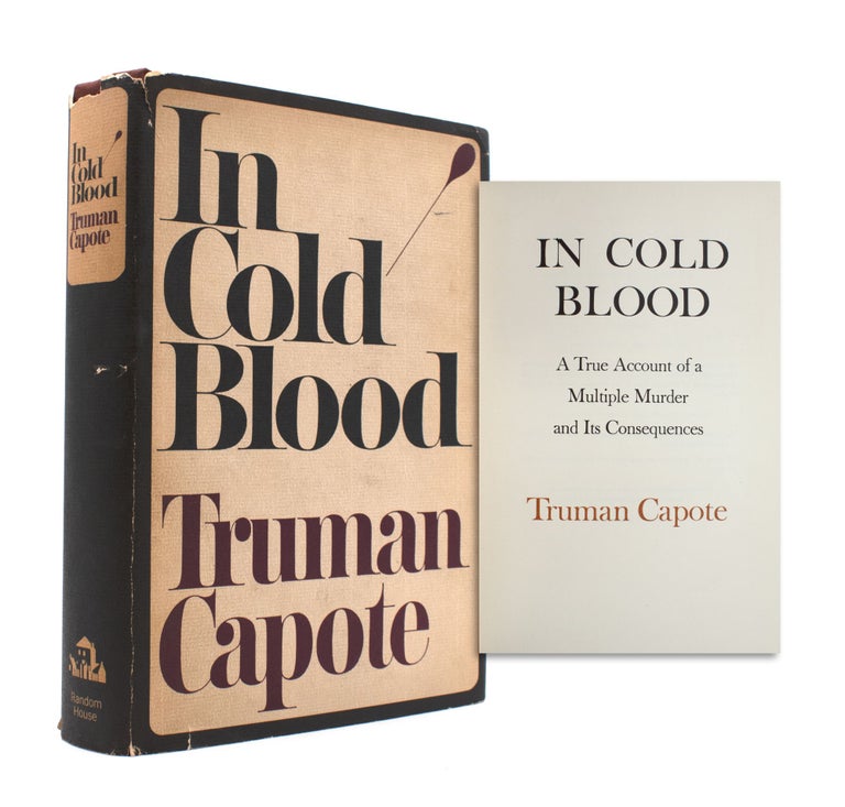 Item #333314 In Cold Blood. A True Account of a Multiple Murder and Its Consequences. Truman Capote.