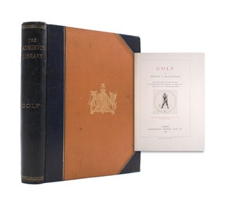 Item #333320 Golf. [Series title: The Badminton Library of Sports and Pastimes]. Horace G....