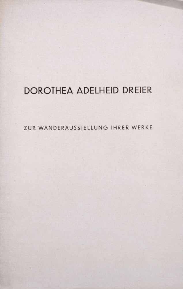 Dorothea Adelheid Dreier. Zur Wanderausstellung Ihrer Werke