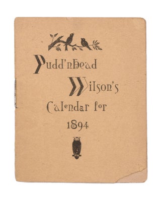 Item #333477 Pudd'nhead Wilson's Calendar for 1894. Samuel L. Clemens