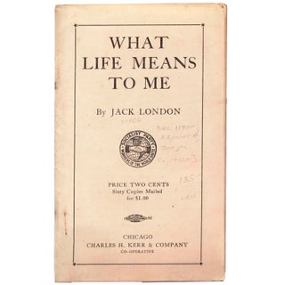 Item #333510 WHAT LIFE MEANS TO ME. Jack London