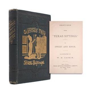 Item #333514 Sketches from “Texas Siftings”. Alexander E. Sweet, John Armoy KNOX