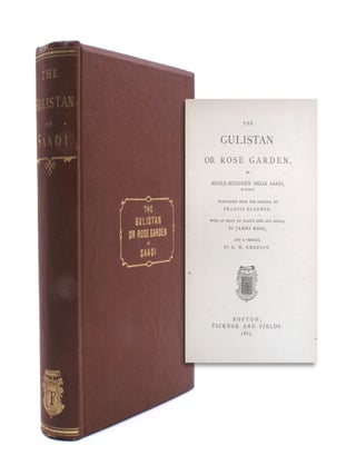 Item #333537 THE GULISTAN OR ROSE GARDEN. By Musle-Huddeen Sheik Saadi, of Shiraz. Translated...