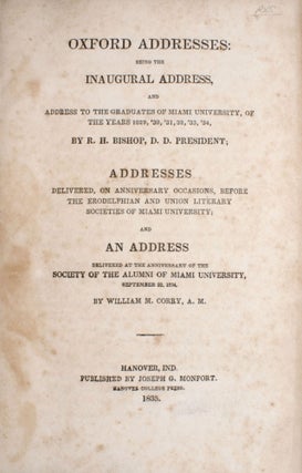 Oxford Addresses: Being the Inaugural Address, and Address to the Graduates of Miami University
