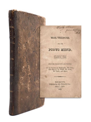 Item #333548 A Real Treasure for the Pious Mind. Compiled by a Lady. From the Collections and...