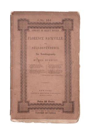 Item #333570 Florence Sackville; or, Self-Dependence. An Autobiography by Mrs. Burbury. Edwina J....