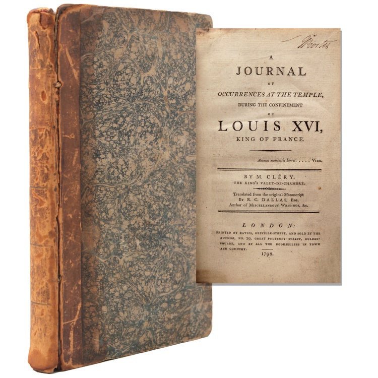 A Journal of Occurrences at the Temple, during the Confinement of Louis XVI, King of France... by The King's Valet-de-Chambre.Translated from the original Manuscript by R.C. Dallas