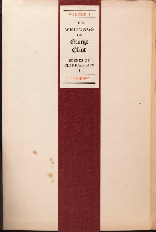 THE WRITINGS OF GEORGE ELIOT. Scenes of Clerical Life I. [Cover Title]: THE COMPLETE WORKS OF GEORGE ELIOT. Large Paper Edition