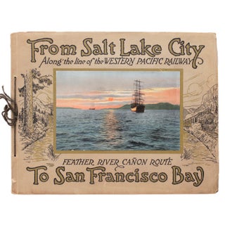 Item #334724 From Salt Lake City to San Fransisco Bay via Western Pacific Railway Feather River...