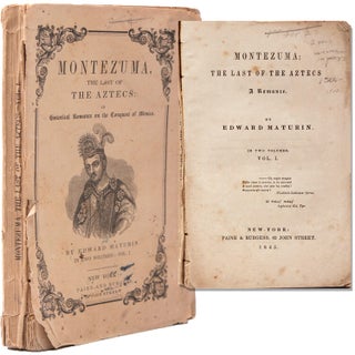 Item #334747 Montezuma; The Last of the Aztec. A Romance. Edward Maturin