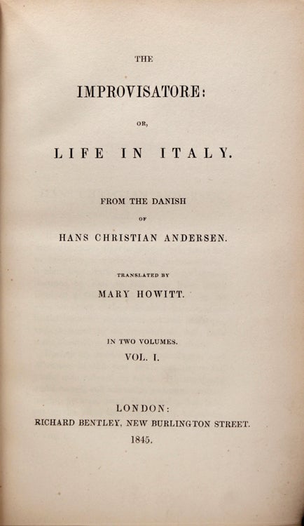 The Improvisatore: or, Life in Italy, from the Danish...translated by Mary Howitt